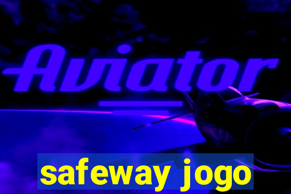 safeway jogo